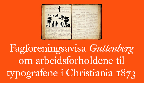 Arbeidsforholdene for typografene i Christiania 1873