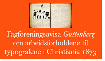 Arbeidsforholdene for typografene i Christiania 1873