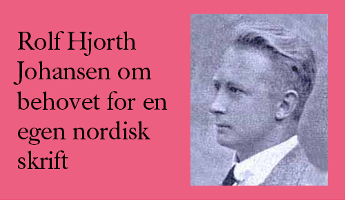 Et foredrag om behovet for en egen nordisk skrift